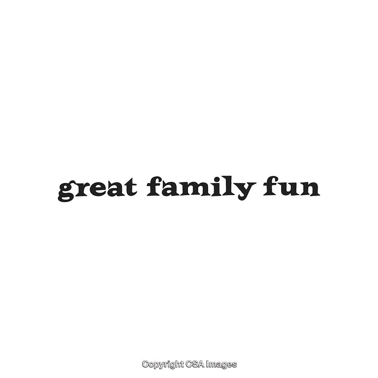 Great Family Fun Text in Black Font on White Background