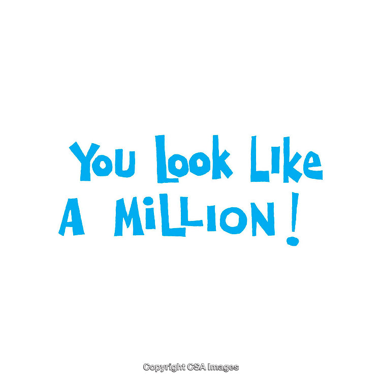 Inspirational Blue Lettering 'You Look Like Million' Positive Statement