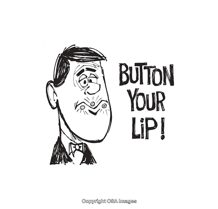 Cartoony Black and White Illustration Featuring Button Your Lip Phrase
