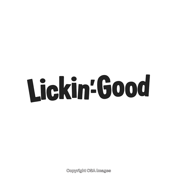Black and White Text Design with 'Lickin'-Good' Phrase in Bold Font