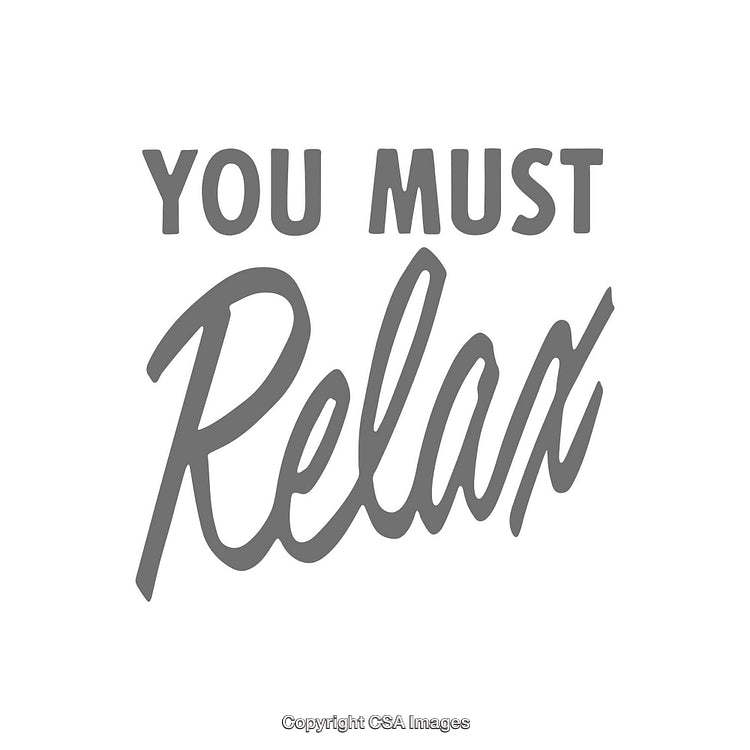 Motivational Mono-Color Typography Art with the Phrase 'You Must Relax'