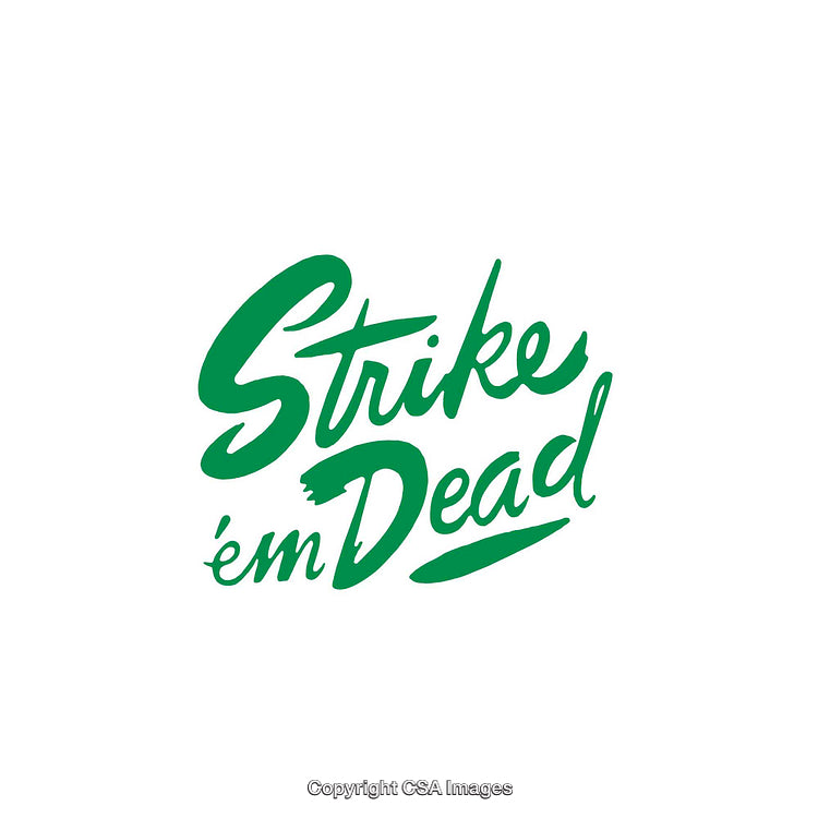 Green Handwritten 'Strike 'Em Dead' Text on White Background