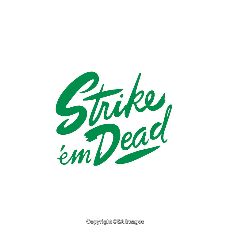 Green Handwritten 'Strike 'Em Dead' Text on White Background