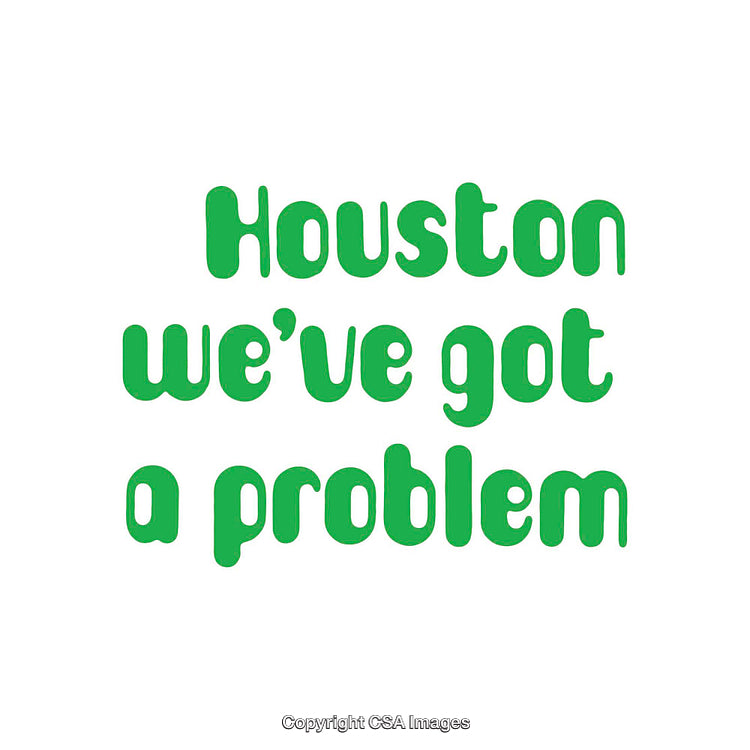 Green Typography Design Featuring the Phrase 'Houston We've Got a Problem'
