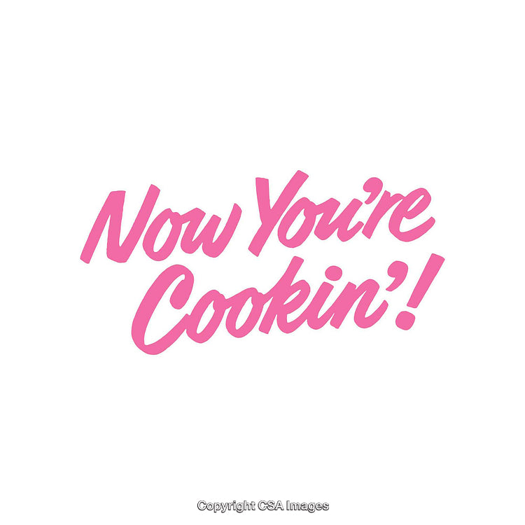 Now You're Cookin' Text in Bold Pink Script on White Background