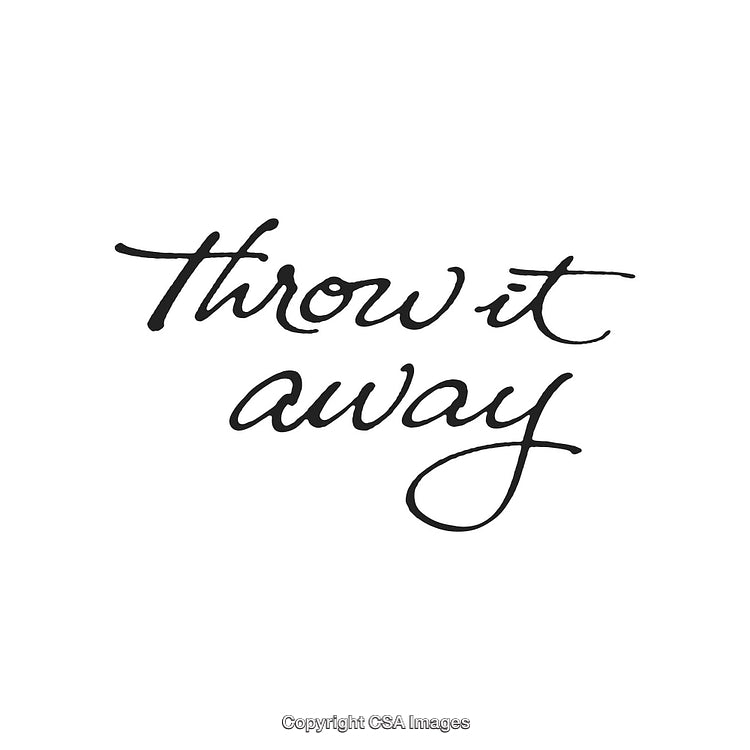 Handwritten Inspirational Text Quote Saying 'Throw It Away' on White Background