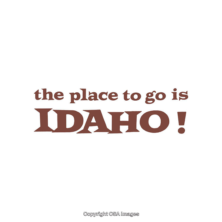 Promotional Idaho Travel Slogan in Brown Text on a White Background
