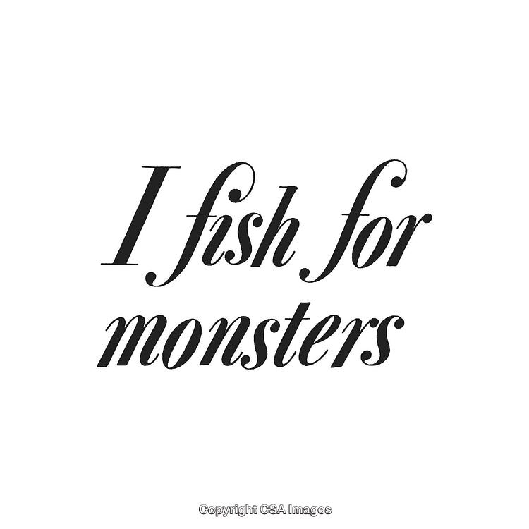 Creative Typography Artwork Featuring the Phrase 'I Fish for Monsters'