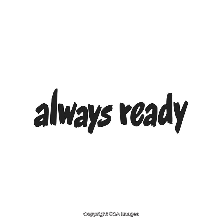 Inspirational Phrase Always Ready in Bold Black Text on White