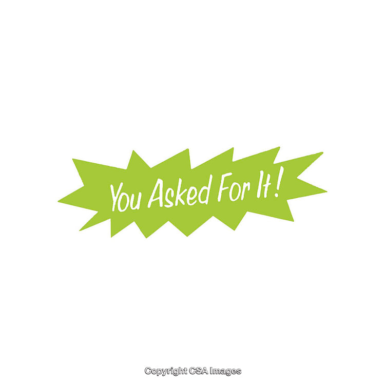 Bright Green Graphic Art with the Text You Asked For It!
