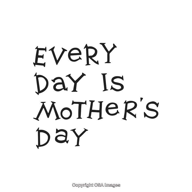 Inspirational Message Highlighting Love for Mothers Every Single Day
