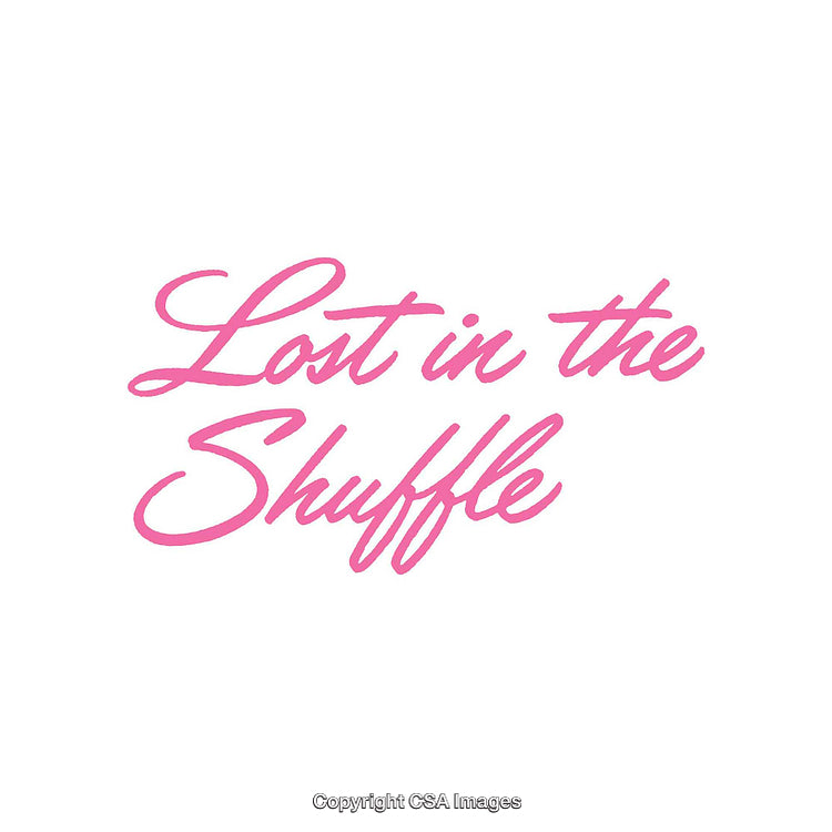 Pink Script Typography Saying 'Lost in the Shuffle' on White Background