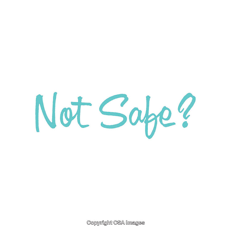 Turquoise Handwritten Text Saying 'Not Safe' on White Background