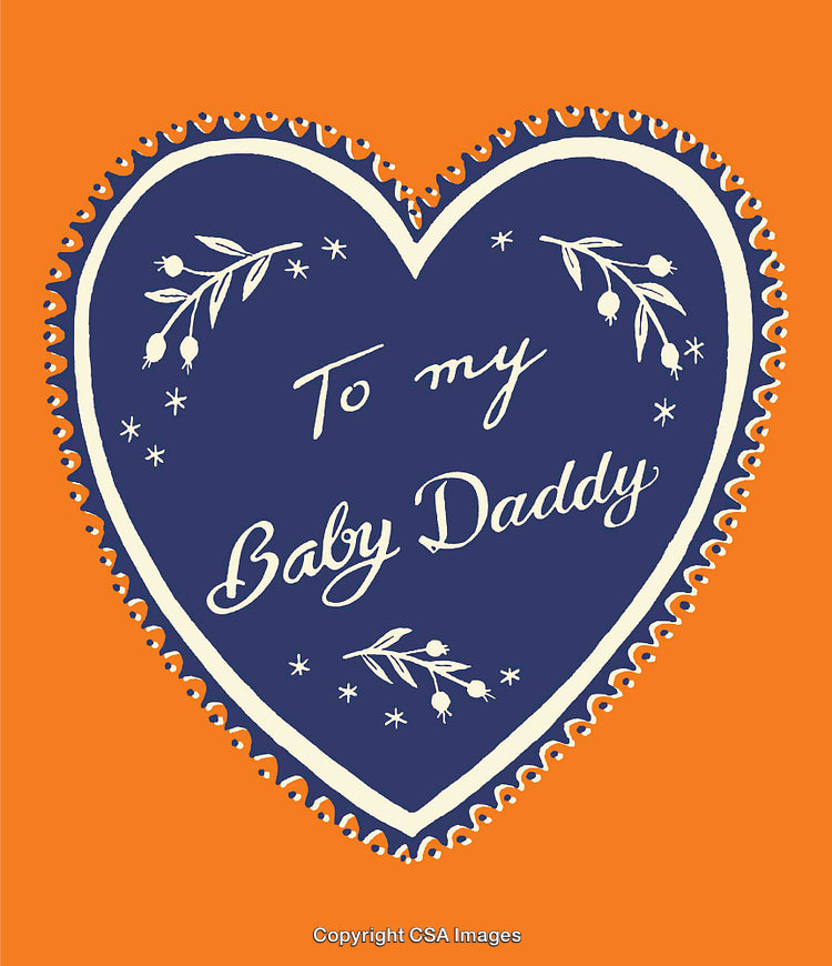 Decorative Heart Illustration With 'To My Baby Daddy' Message Artwork