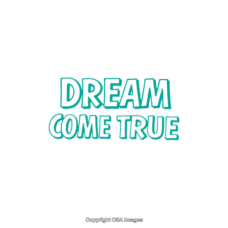 Inspirational Text Reading 'Dream Come True' on White Background