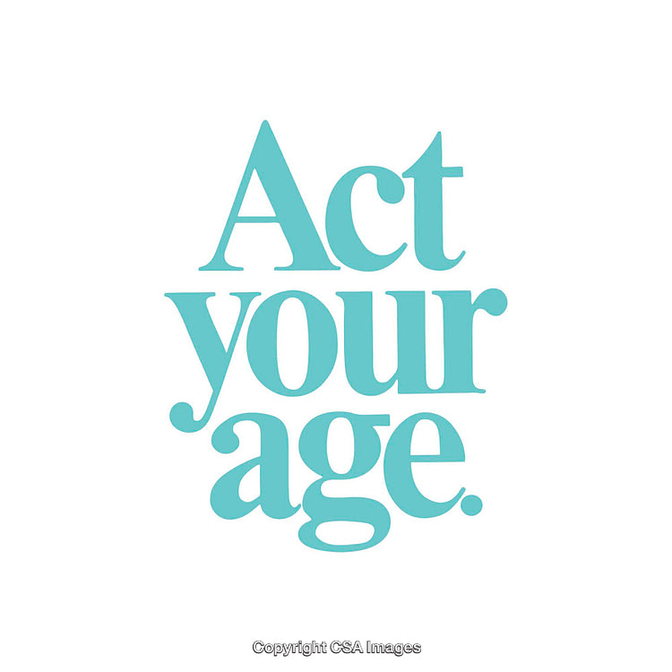 Inspirational Typography Art Featuring the Phrase 'Act Your Age' in Blue Text
