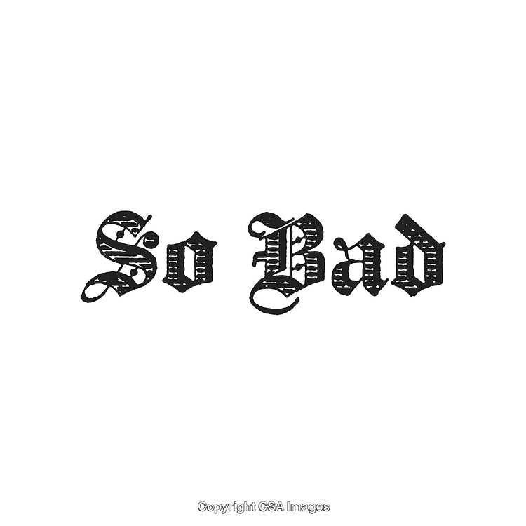 Gothic Style Text 'So Bad' on White Background in Black Lettering