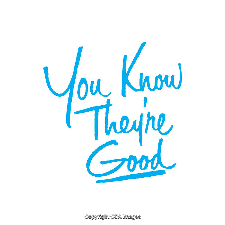 Blue Text Design Saying 'You Know They're Good' on White