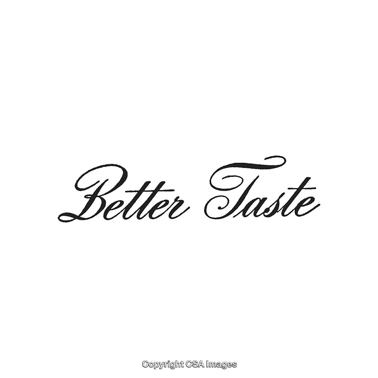 Elegant Script Text Featuring The Words Better Taste in Black Color