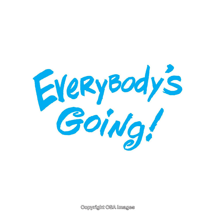 Blue Handwritten Text Stating 'Everybody's Going!' on White Background