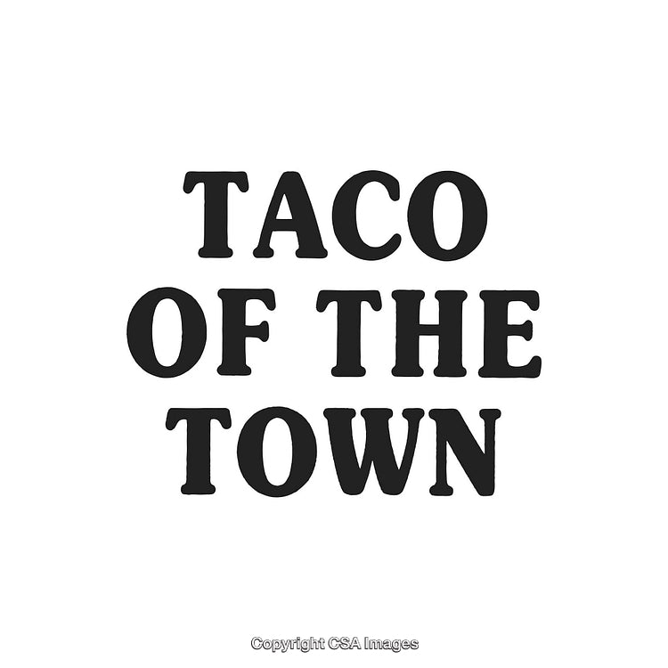 Black and White Text Poster Design Featuring Taco of the Town Phrase