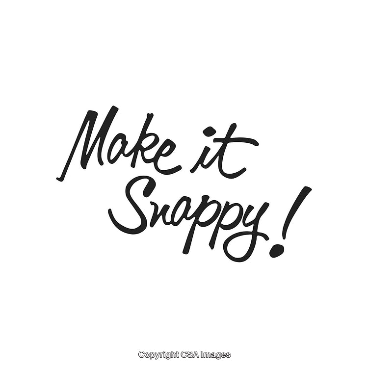 Bold Handwritten Text Saying Make It Snappy on White Background