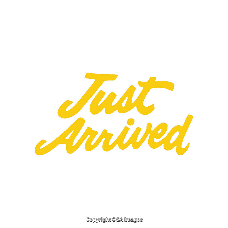 Yellow Script Font Reading Just Arrived on White Background