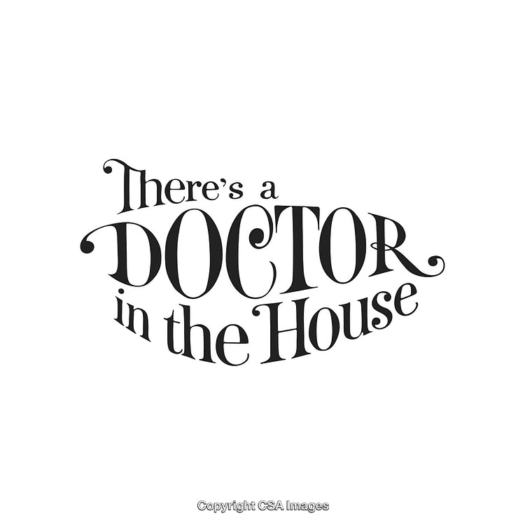 Creative Typography Art Featuring the Phrase 'There's a Doctor in the House'