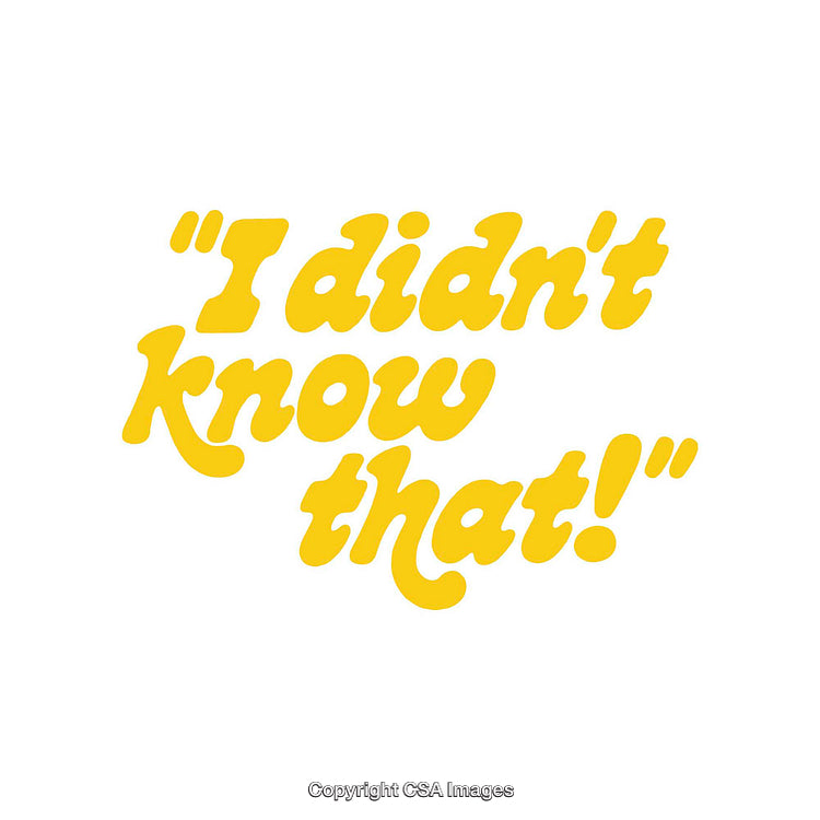 Retro Yellow "I Didn't Know That!" Typography on White Background