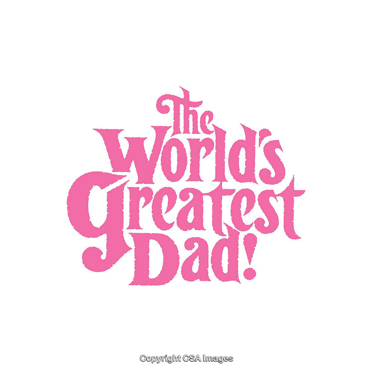 Pink Typography Design Celebrating Fathers with the Text 'World's Greatest Dad'