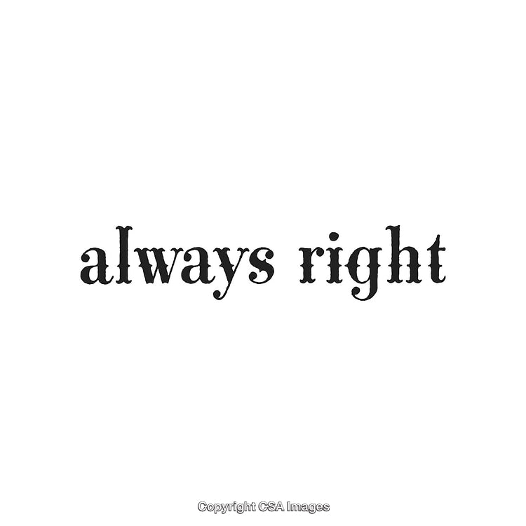 Stylish Vintage Typography With 'Always Right' Message in Elegant Black Text