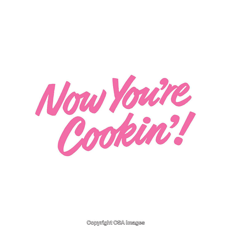 Now You're Cookin' Text in Bold Pink Script on White Background