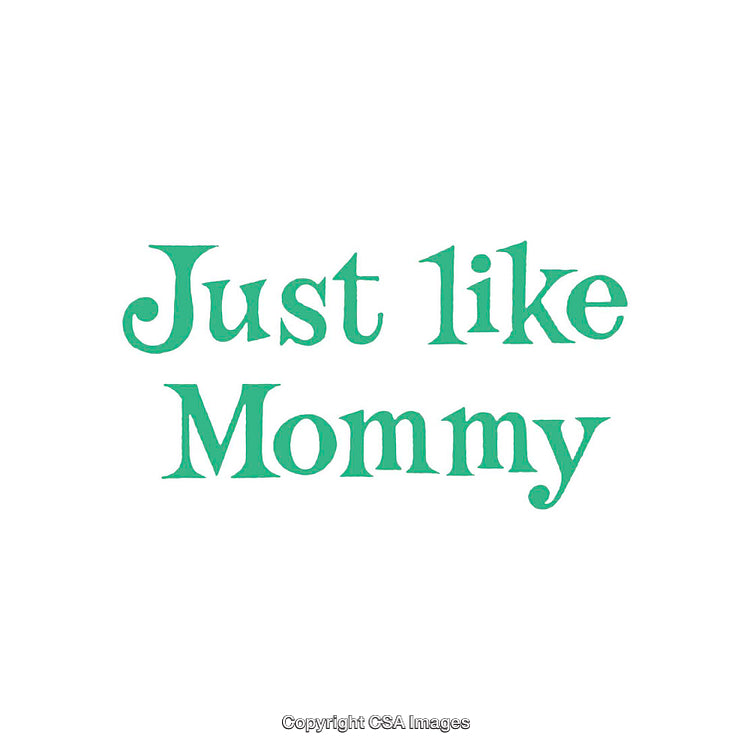 Decorative Text Design Saying 'Just Like Mommy' in Green Font on White Background