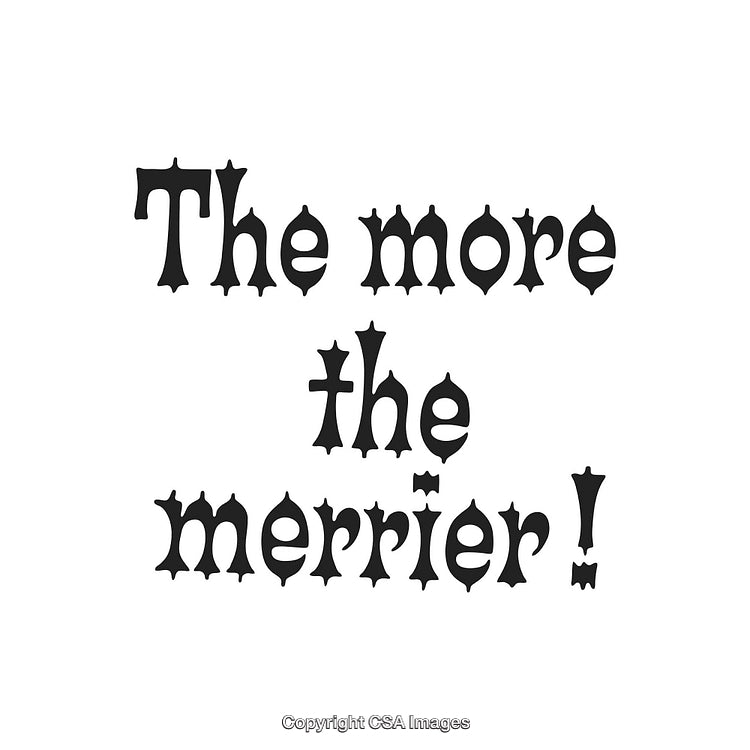 Elegant Typographic Design Featuring 'The More The Merrier' in Unique Black Font