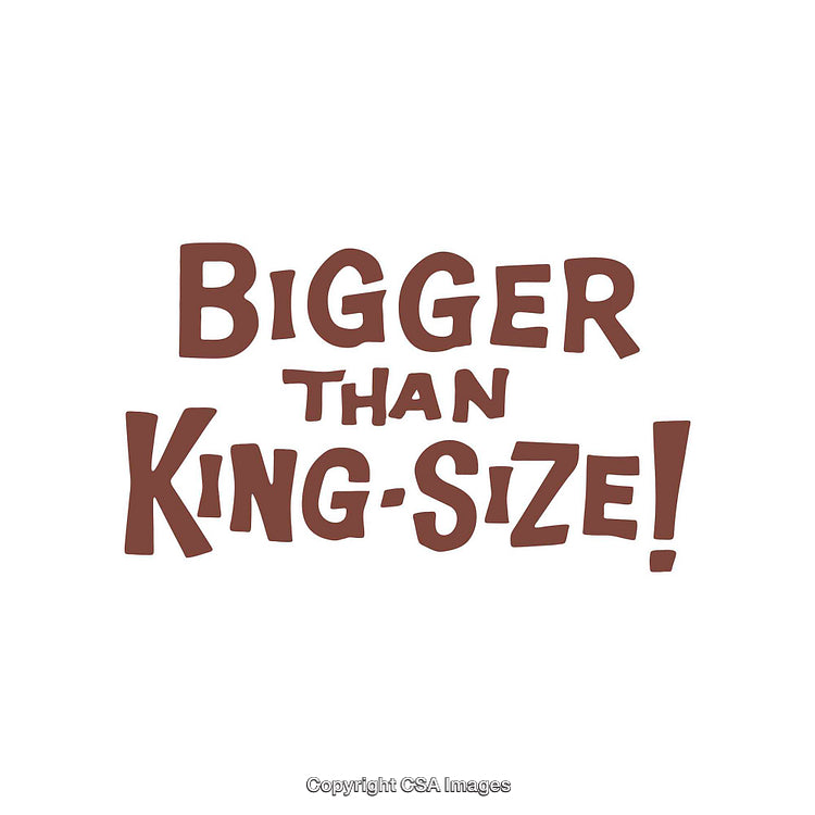 Bold Typography Design Featuring 'Bigger Than King-Size!' Text in Brown