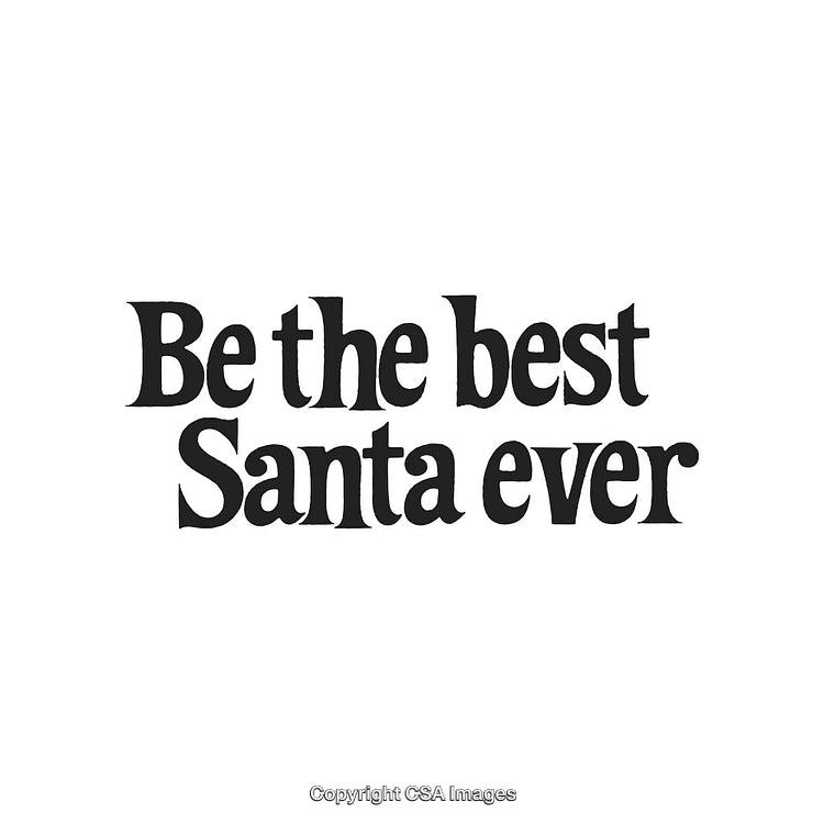 Inspirational Motivational Text Encouraging the Best Performance as Santa Claus