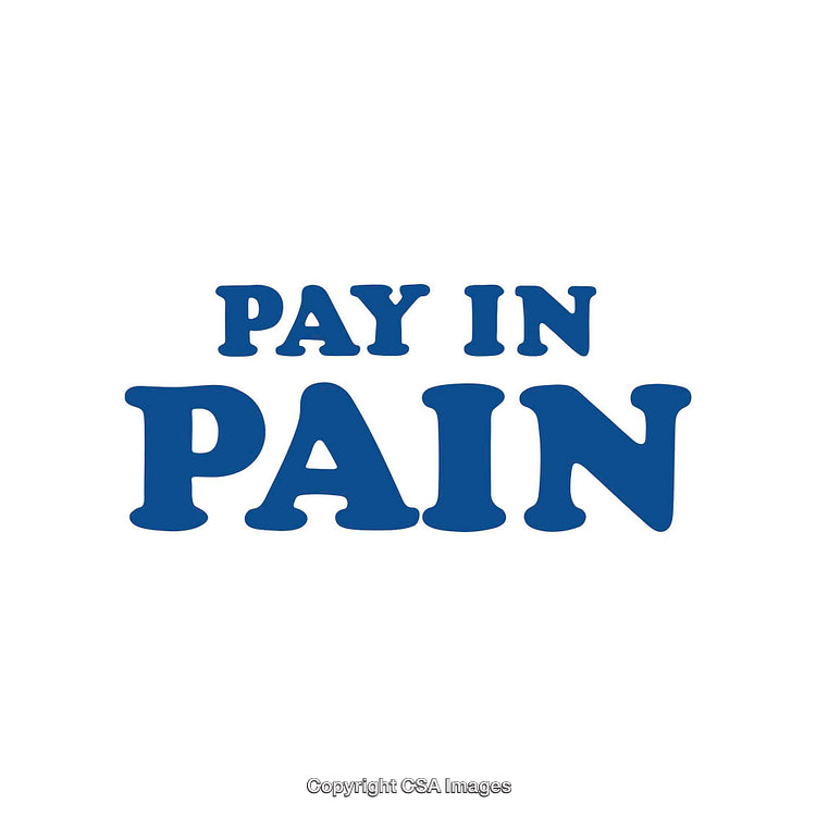 Bold Textual Art Depicting 'Pay in Pain' in Blue Font