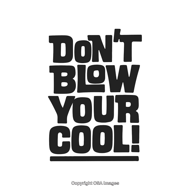 Inspirational Typography With the Phrase 'Don't Blow Your Cool' in Bold Font