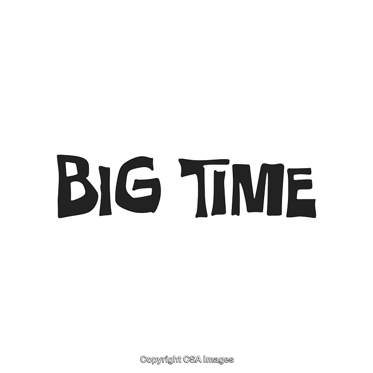 Bold Monochrome Text Design Highlighting the Phrase 'Big Time'