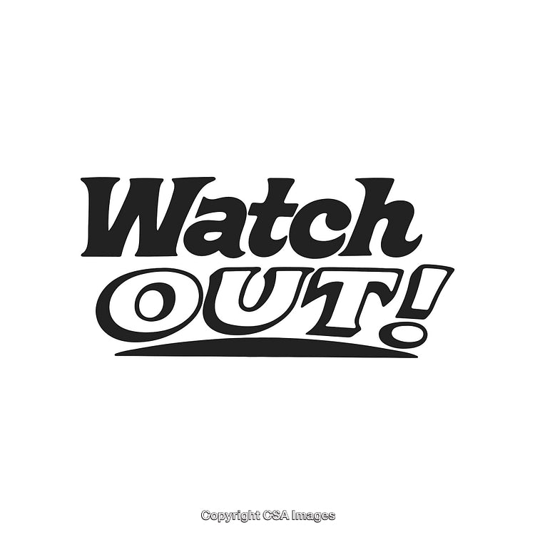 Bold Black Text Warning Sign Reading 'Watch Out' on White Background