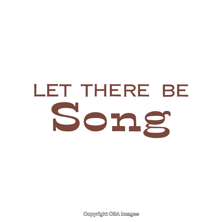 Let There Be Song Inspirational Text Art on White Background